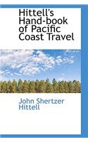 Hittell's Hand-Book of Pacific Coast Travel: (English)