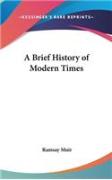 A Brief History of Modern Times