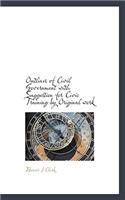 Outlines of Civil Government with Suggestion for Civic Training by Original Work