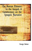 The Human Element in the Gospels a Commentary on the Synoptic Narrative