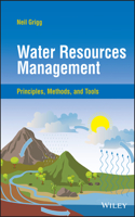 Water Resources Management: Principles, Methods, a nd Tools