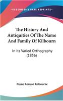 History And Antiquities Of The Name And Family Of Kilbourn