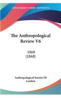 The Anthropological Review V6: 1868 (1868)(English)