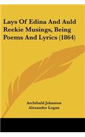 Lays Of Edina And Auld Reekie Musings, Being Poems And Lyrics (1864)