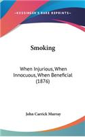 Smoking: When Injurious, When Innocuous, When Beneficial (1876)