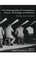 The Historiography of Contemporary Science, Technology, and Medicine