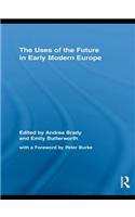 The Uses of the Future in Early Modern Europe