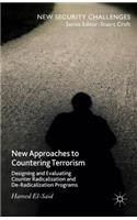 New Approaches to Countering Terrorism: Designing and Evaluating Counter Radicalization and De-Radicalization Programs(New Security Challenges)