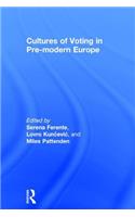 Cultures of Voting in Pre-modern Europe