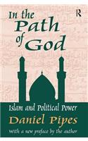 In the Path of God: Islam and Political Power