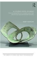 A Couple State of Mind: Psychoanalysis of Couples and the Tavistock Relationships Model(The Library of Couple and Family Psychoanalysis)