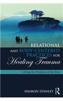 Relational and Body-Centered Practices for Healing Trauma