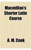 MacMillan's Shorter Latin Course