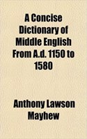 A Concise Dictionary of Middle English from A.D. 1150 to 1580