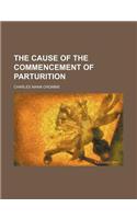 The Cause of the Commencement of Parturition