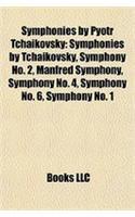 Symphonies by Pyotr Tchaikovsky: Symphonies by Tchaikovsky, Symphony No. 2, Manfred Symphony, Symphony No. 4, Symphony No. 6, Symphony No. 1(English)