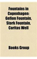 Fountains in Copenhagen: Gefion Fountain, Stork Fountain, Caritas Well(English)