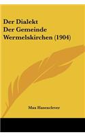 Der Dialekt Der Gemeinde Wermelskirchen (1904): (German)