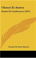 Choses Et Autres: Etudes Et Conferences (1874)