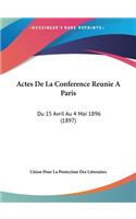 Actes de La Conference Reunie a Paris