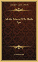 Celestial Builders Of The Middle Ages: (English)