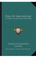 Dan Of Millbrook: A Story Of American Life (1894)