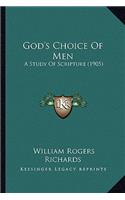 God's Choice Of Men