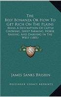 The Beef Bonanza Or How To Get Rich On The Plains