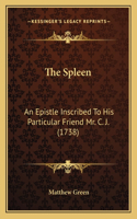 Spleen: An Epistle Inscribed To His Particular Friend Mr. C. J. (1738)