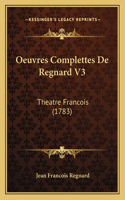 Oeuvres Complettes De Regnard V3