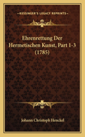 Ehrenrettung Der Hermetischen Kunst, Part 1-3 (1785)