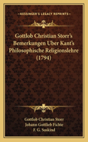 Gottlob Christian Storr's Bemerkungen Uber Kant's Philosophische Religionslehre (1794)