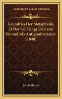 Grundriss Der Metaphysik, Et Der Sel Frings Und sein Freund Als Antiguntherianer (1848)