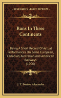 Runs In Three Continents