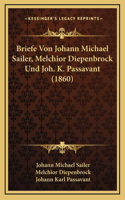 Briefe Von Johann Michael Sailer, Melchior Diepenbrock Und Joh. K. Passavant (1860)