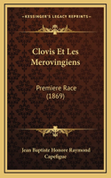 Clovis Et Les Merovingiens: Premiere Race (1869)