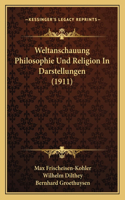 Weltanschauung Philosophie Und Religion In Darstellungen (1911)