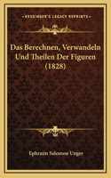 Das Berechnen, Verwandeln Und Theilen Der Figuren (1828)