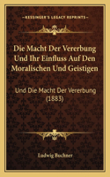 Die Macht Der Vererbung Und Ihr Einfluss Auf Den Moralischen Und Geistigen