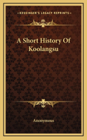 A Short History Of Koolangsu