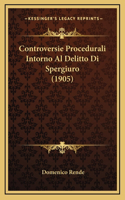 Controversie Procedurali Intorno Al Delitto Di Spergiuro (1905)