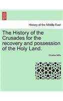History of the Crusades for the recovery and possession of the Holy Land. VOL. II, THE FOURTH EDITION
