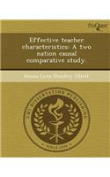 Effective Teacher Characteristics: A Two Nation Causal Comparative Study