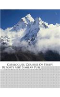 Catalogues, Courses of Study, Reports and Similar Publications of the Public Schools of the City......