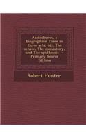 Androboros, a Biographical Farce in Three Acts, Viz. the Senate, the Consistory, and the Apotheosis