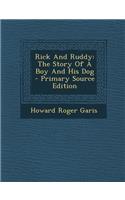 Rick and Ruddy: The Story of a Boy and His Dog