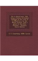 The Le Blond Book, 1920, Being a History & Detailed Catalogue of the Work of Le Blond & Co. by the Baxter Process, with a Glance at the Other Licensees