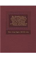 New Hampshire Men. a Collection of Biographical Sketches, with Portraits, of Sons and Residents of the State Who Have Become Known in Commercial, Prof