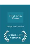First Latin Writer - Scholar's Choice Edition