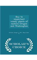 Key to Important Woody Plants of Eastern Oregon and Washington - Scholar's Choice Edition